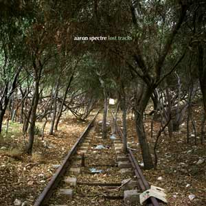 Aaron Spectre - Lost Tracks Aaron Spectre - Lost Tracks