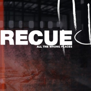 Recue - All The Wrong Places