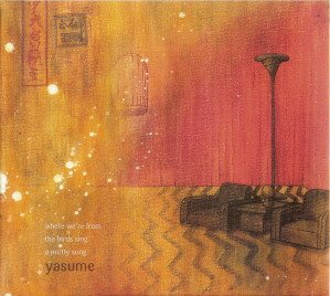 Yasume - Where We're From The Birds Sing A Pretty Song